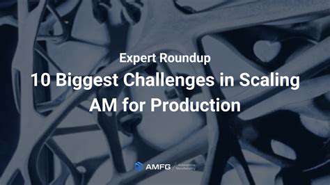 ScalingUpforMassProduction:ChallengesandInnovations